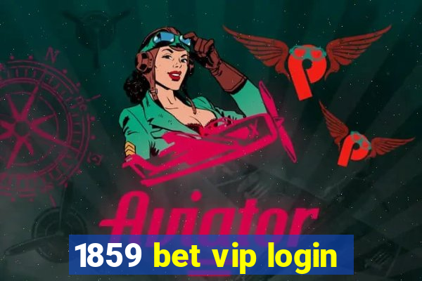 1859 bet vip login